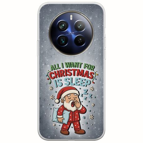 All I Want For Christmas Is - Sleep Realme 12+ 5G Flexible TPU (Διάφανη Σιλικόνη)