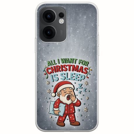 All I Want For Christmas Is - Sleep Oppo Reno 13 F 5G Flexible TPU (Διάφανη Σιλικόνη)