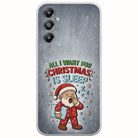All I Want For Christmas Is - Sleep Samsung Galaxy S25 FE 5G Flexible TPU (Διάφανη Σιλικόνη)
