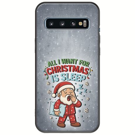 All I Want For Christmas Is - Sleep Samsung Galaxy S10 Black TPU (Μαύρη Σιλικόνη)