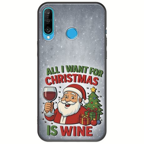 All I Want For Christmas Is - Wine Huawei P30 Lite Black TPU (Μαύρη Σιλικόνη)