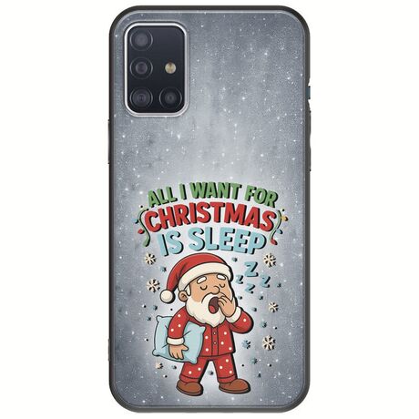 All I Want For Christmas Is - Sleep Samsung Galaxy A51 Black TPU (Μαύρη Σιλικόνη)