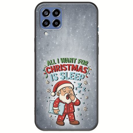 All I Want For Christmas Is - Sleep Samsung Galaxy M33 5G Black TPU (Μαύρη Σιλικόνη)