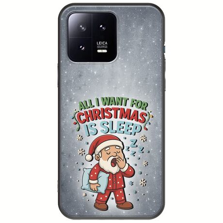 All I Want For Christmas Is - Sleep Xiaomi 13 5G Black TPU (Μαύρη Σιλικόνη)