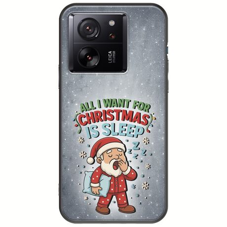All I Want For Christmas Is - Sleep Xiaomi 13T Pro 5G Black TPU (Μαύρη Σιλικόνη)