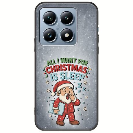 All I Want For Christmas Is - Sleep Xiaomi 14T Pro 5G Black TPU (Μαύρη Σιλικόνη)