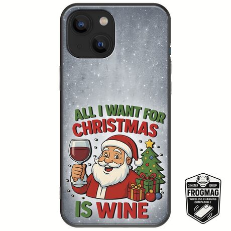 All I Want For Christmas Is - Wine iPhone 13  FrogMag 3M (Wireless Ready, Drop Tested, Black Frame & Edges)