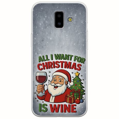 All I Want For Christmas Is - Wine Samsung Galaxy J6 Plus Flexible TPU (Διάφανη Σιλικόνη)