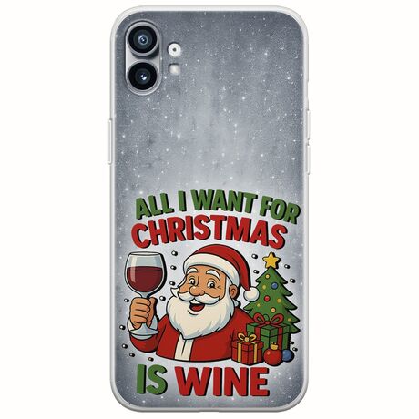 All I Want For Christmas Is - Wine Nothing Phone (1) Flexible TPU (Διάφανη Σιλικόνη)