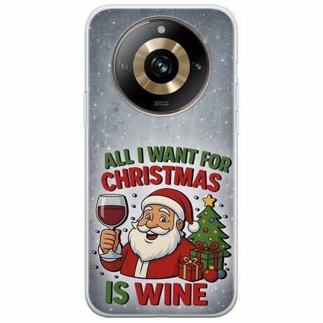All I Want For Christmas Is - Wine Realme 11 Pro Plus 5G Flexible TPU (Διάφανη Σιλικόνη)