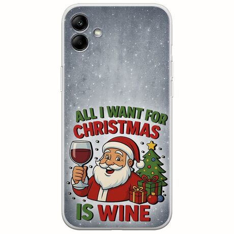 All I Want For Christmas Is - Wine Samsung Galaxy A04e Flexible TPU (Διάφανη Σιλικόνη)