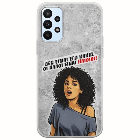 Θήκη Epic Quotes - Δεν είμαι εγώ κακιά! Samsung Galaxy A23 5G Flexible TPU (Διάφανη Σιλικόνη)